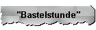 "Bastelstunde"